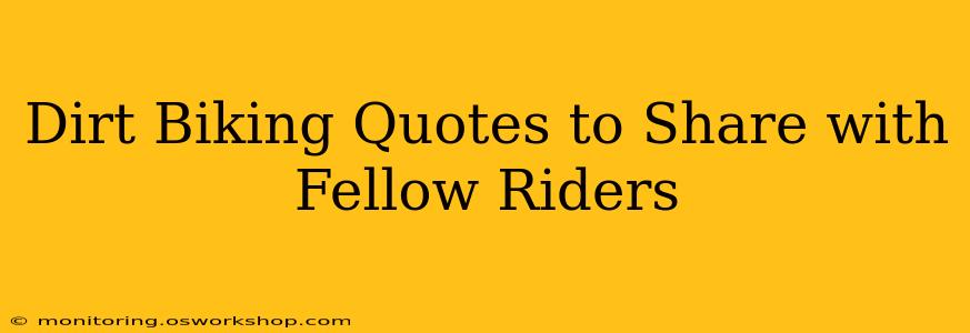 Dirt Biking Quotes to Share with Fellow Riders