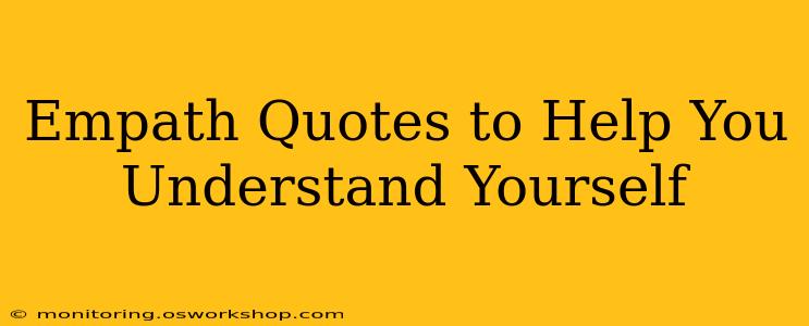 Empath Quotes to Help You Understand Yourself