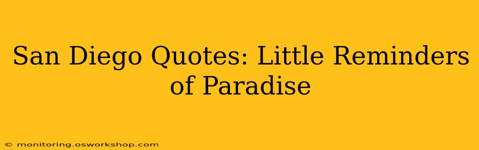 San Diego Quotes: Little Reminders of Paradise
