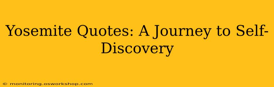 Yosemite Quotes: A Journey to Self-Discovery